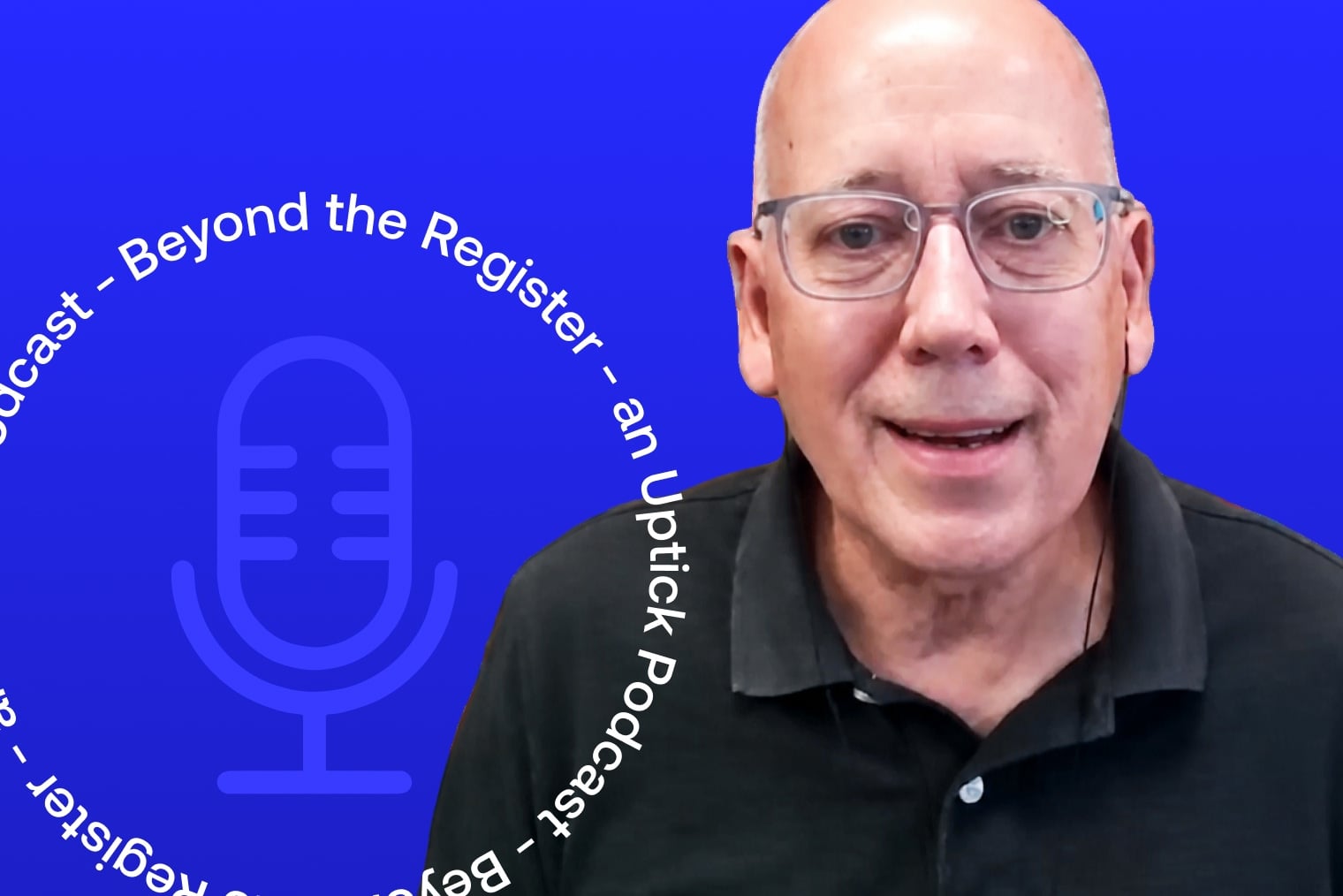 Graphic still of Beyond the Register, an Uptick podcast by Global Payments, with guest Jeff Lenard