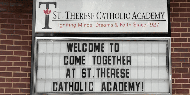 Welcome to come together at St. Therese Catholic Academy!